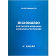 Dicionário Português-Kimbundu e Kimbundu-Português - 4ª Edição - Jujú Kamuxitu